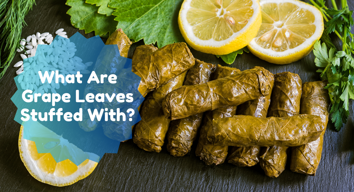 What Are Grape Leaves Stuffed With?