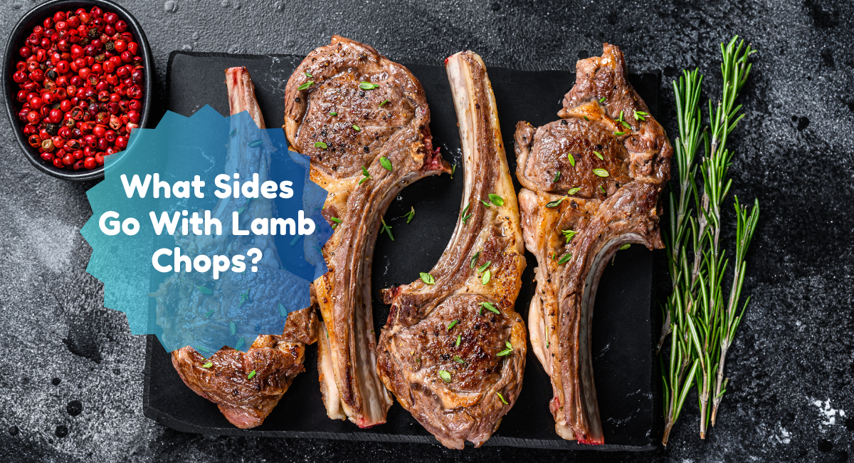 What Sides Go With Lamb Chops?
